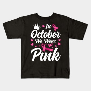 In October We Wear Pink Breast Cancer Awareness Kids T-Shirt